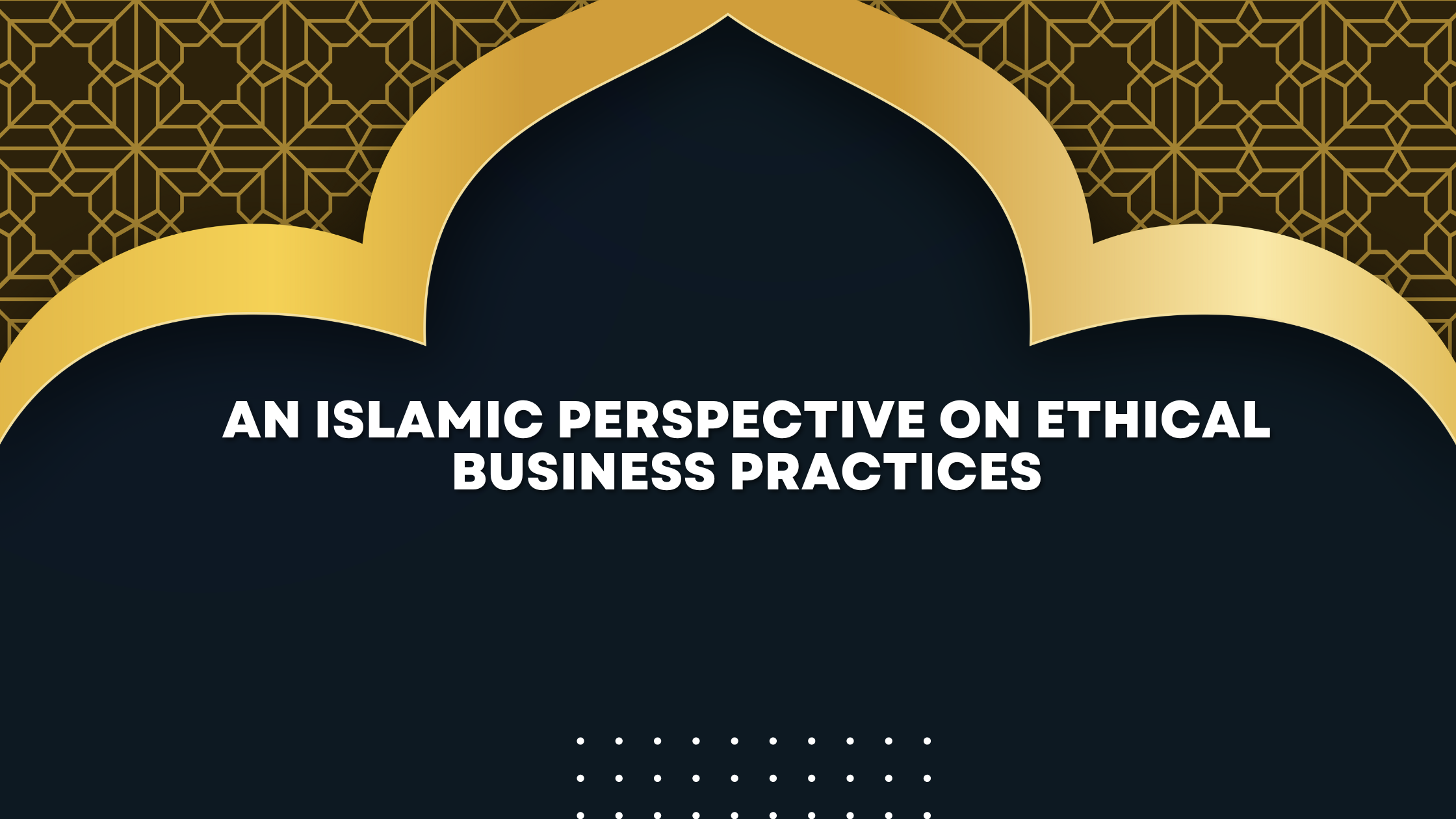 An Islamic Perspective on Ethical Business Practices